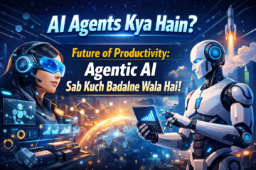 AI Agents Kya Hain? Future of Productivity: Agentic AI Sab Kuch Badalne Wala Hai!
